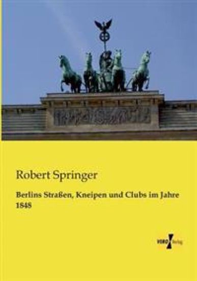 Berlins Straßen, Kneipen und Clubs im Jahre 1848