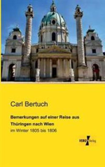 Bemerkungen auf einer Reise aus Thüringen nach Wien