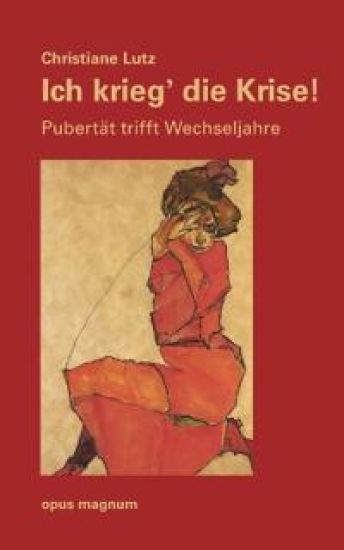 Ich krieg die Krise: Pubertät trifft Wechseljahre