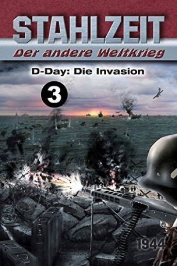 Stahlzeit, Band 3: "D-Day: Die Invasion"