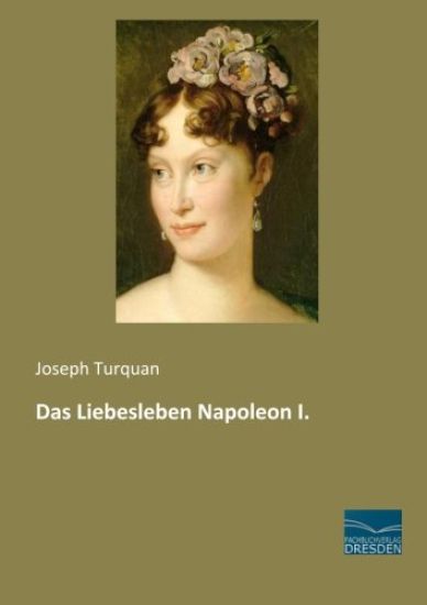 Das Liebesleben Napoleon I.