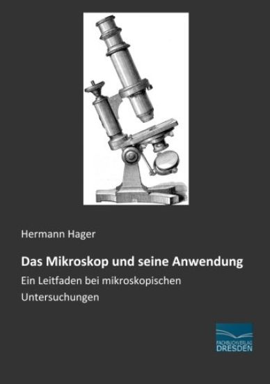 Das Mikroskop und seine Anwendung