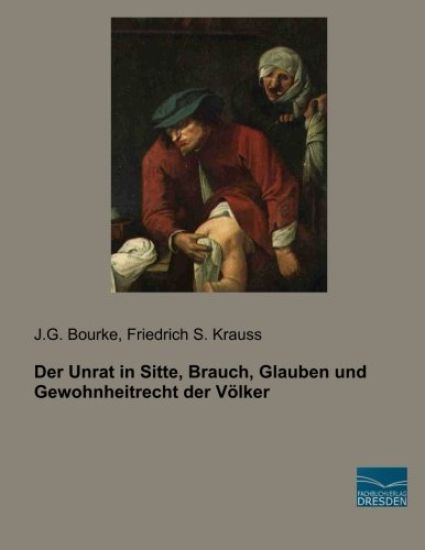 Der Unrat in Sitte, Brauch, Glauben und Gewohnheitrecht der Völker