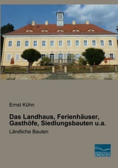 Das Landhaus, Ferienhäuser, Gasthöfe, Siedlungsbauten u.a.