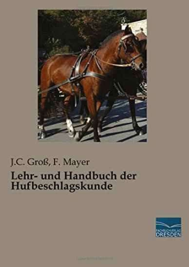 Lehr- und Handbuch der Hufbeschlagskunde