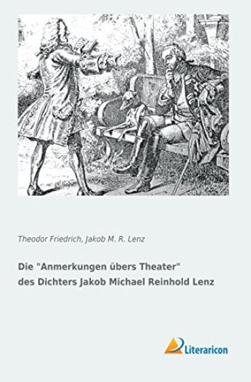 Die Anmerkungen Übers Theater Des Dichters Jakob Michael Reinhold Lenz (German Edition)