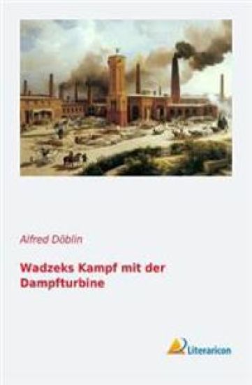 Wadzeks Kampf Mit Der Dampfturbine