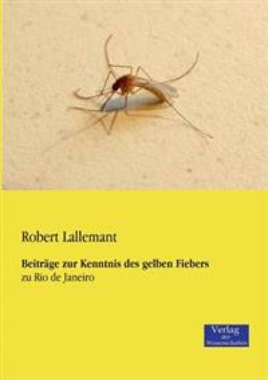 Beiträge zur Kenntnis des gelben Fiebers
