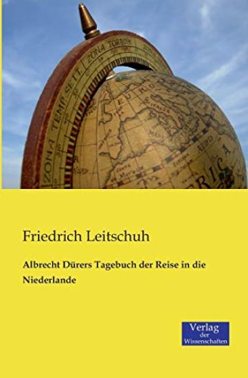 Albrecht Dürers Tagebuch der Reise in die Niederlande
