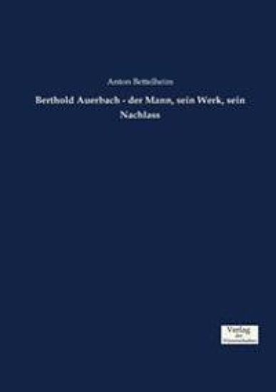 Berthold Auerbach - der Mann, sein Werk, sein Nachlass