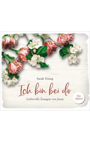 Ich bin bei dir - für Mütter