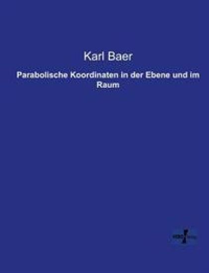 Parabolische Koordinaten in der Ebene und im Raum