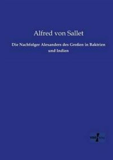 Die Nachfolger Alexanders des Großen in Baktrien und Indien