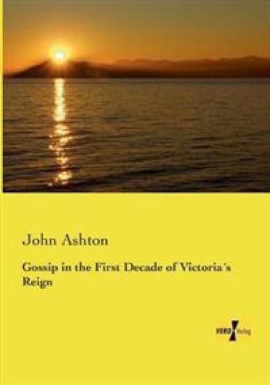 Gossip in the First Decade of Victoria´s Reign