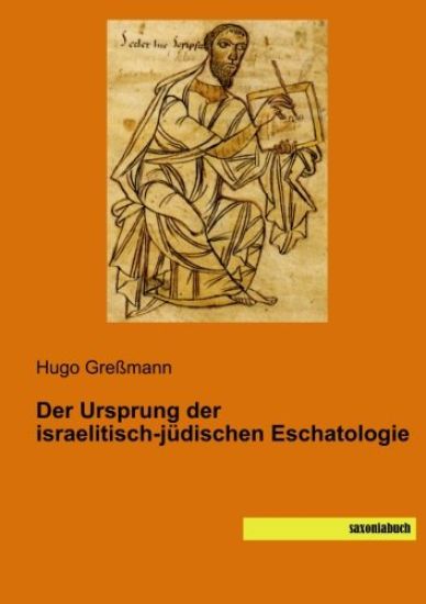 Der Ursprung der israelitisch-jüdischen Eschatologie