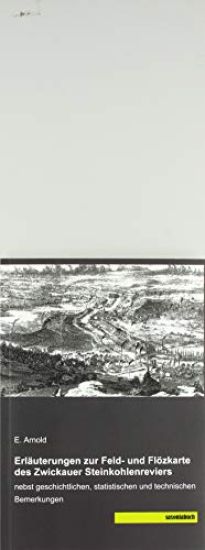 Erläuterungen zur Feld- und Flözkarte des Zwickauer Steinkohlenreviers