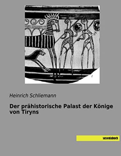 Der prähistorische Palast der Könige von Tiryns