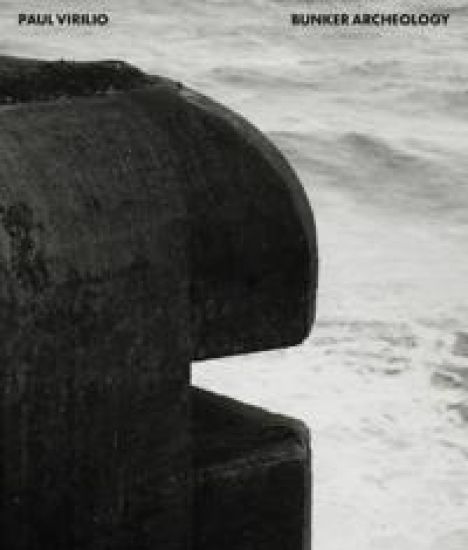 Paul Virilio: Bunker Archeology