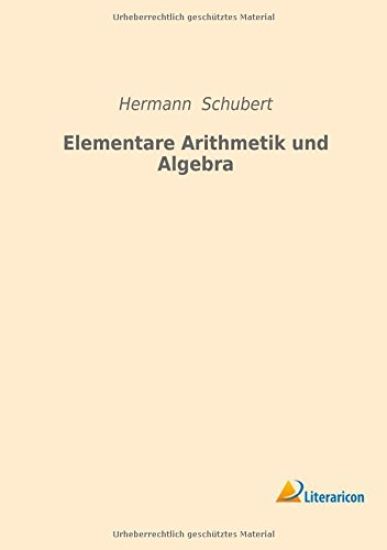 Elementare Arithmetik und Algebra