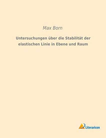 Untersuchungen über die Stabilität der elastischen Linie in Ebene und Raum