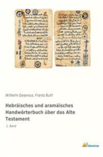 Hebräisches und aramäisches Handwörterbuch über das Alte Testament