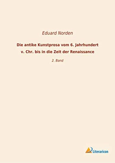 Die antike Kunstprosa vom 6. Jahrhundert v. Chr. bis in die Zeit der Renaissance