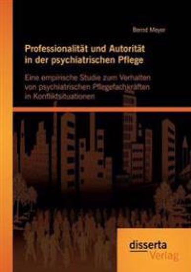 Professionalität und Autorität in der psychiatrischen Pflege
