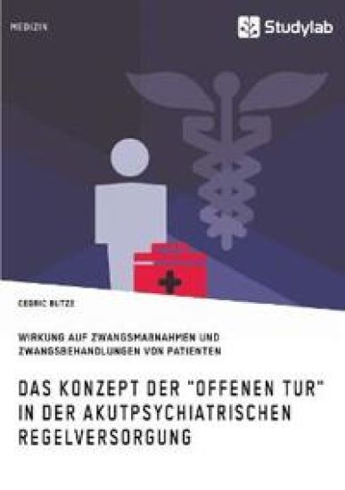 Das Konzept der "Offenen Tür" in der akutpsychiatrischen Regelversorgung