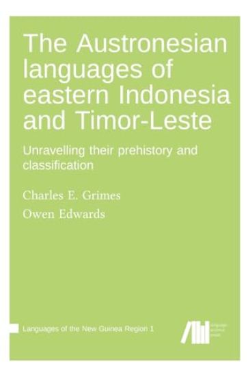 The Austronesian languages of eastern Indonesia and Timor-Leste: Unravelling their prehistory and classification