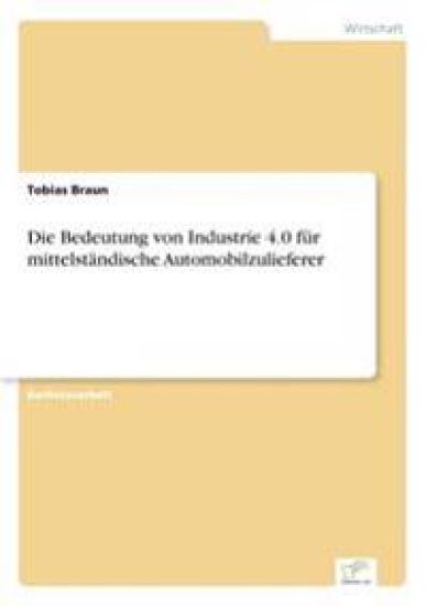 Die Bedeutung von Industrie 4.0 für mittelständische Automobilzulieferer