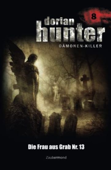 Dorian Hunter 8 - Die Frau aus Grab Nr. 13