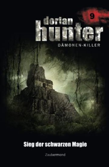 Dorian Hunter 9 - Sieg der schwarzen Magie
