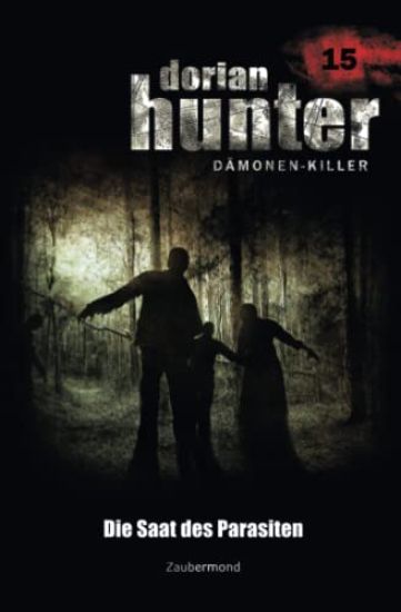 Dorian Hunter 15 - Die Saat des Parasiten