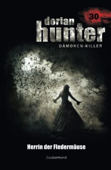 Dorian Hunter 30 - Herrin der Fledermäuse