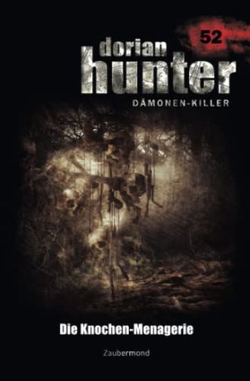 Dorian Hunter 52 - Die Knochen-Menagerie