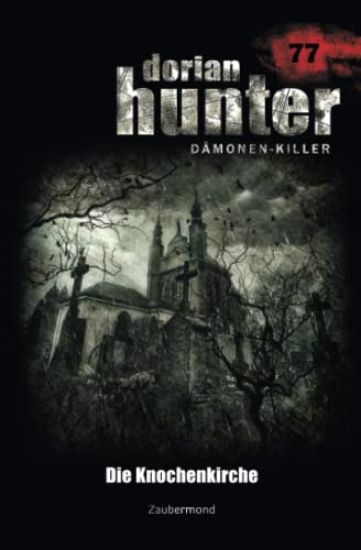 Dorian Hunter 77 - Die Knochenkirche