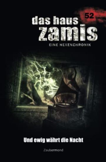 Das Haus Zamis 52 - Und ewig währt die Nacht