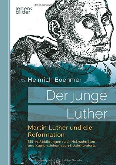 Der junge Luther. Martin Luther und die Reformation