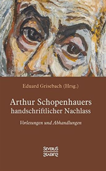 Arthur Schopenhauers handschriftlicher Nachlass