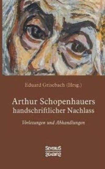 Arthur Schopenhauers handschriftlicher Nachlass