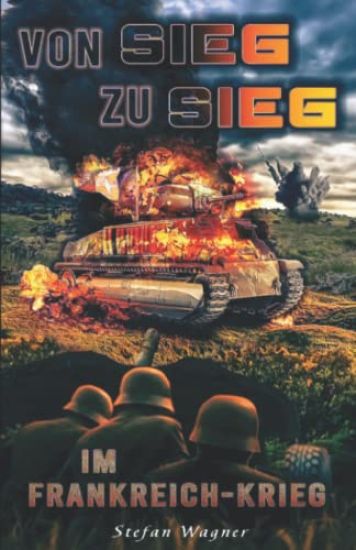 Von Sieg zu Sieg im Frankreich-Krieg