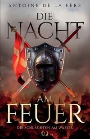 Die Nacht am Feuer 1 - Die Schlachten am Wasser
