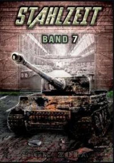 STAHLZEIT Band 7: Abwehrkampf bei Witebsk - Der andere 2. Weltkrieg