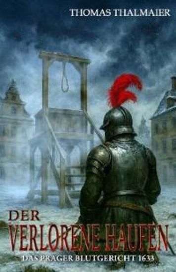 Der verlorene Haufen - Das Prager Blutgericht 1633