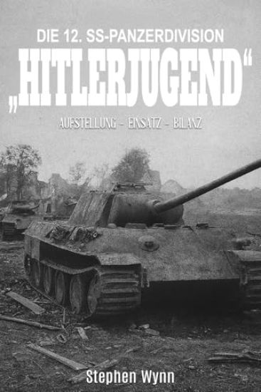 Die 12. SS-Panzerdivision "Hitlerjugend"