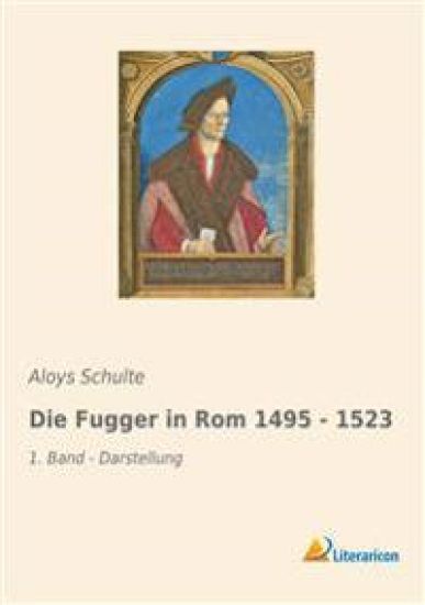 Die Fugger in Rom 1495 - 1523