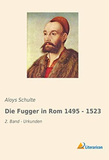 Die Fugger in Rom 1495 - 1523