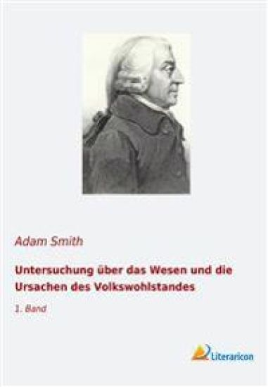 Untersuchung über das Wesen und die Ursachen des Volkswohlstandes