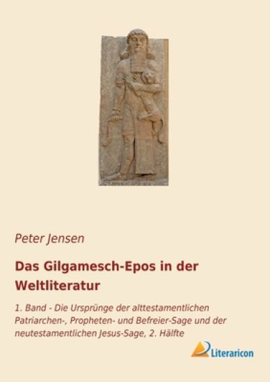 Das Gilgamesch-Epos in der Weltliteratur
