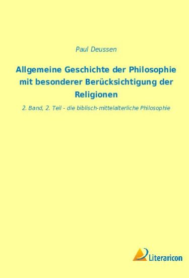Allgemeine Geschichte der Philosophie mit besonderer Berücksichtigung der Religionen